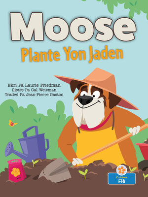cover image of Moose Plante Yon Jaden (Moose Plants a Garden)